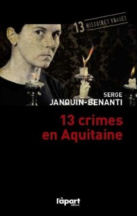 13 crimes en Aquitaine